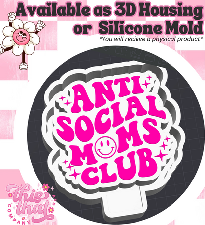 Freshie | Silicone Mold | 'Anti Social Moms Club'