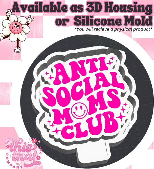 Freshie | Silicone Mold | 'Anti Social Moms Club'