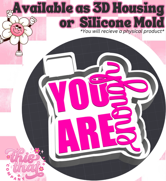 Freshie | Silicone Mold | 'You Are Enough'