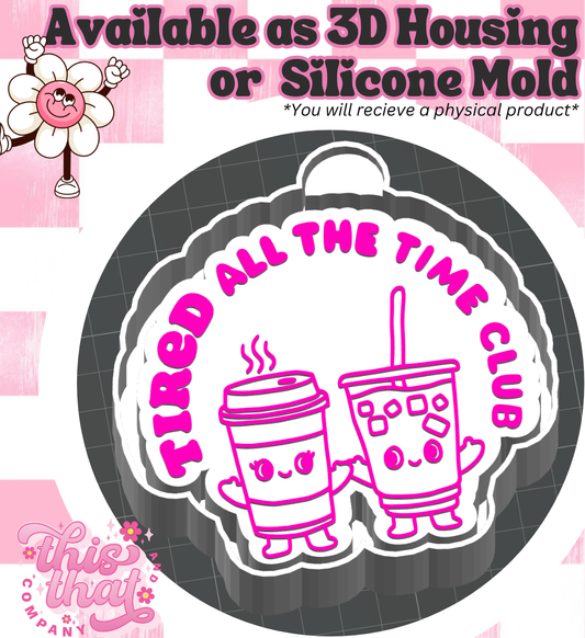 Freshie | Silicone Mold | 'Tired All The Time Club'