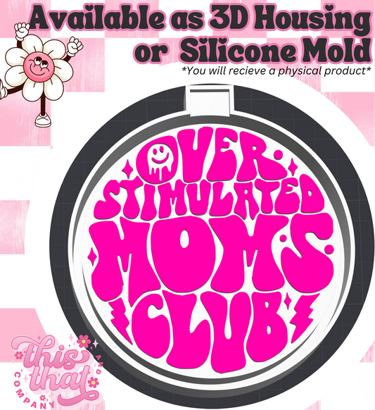 Freshie | Silicone Mold | 'Overstimulated Moms Club'